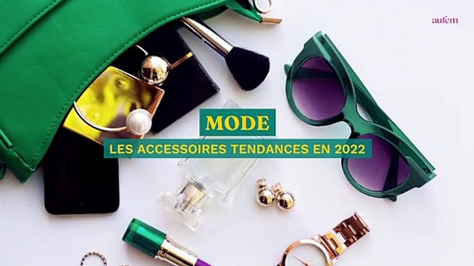 Mode : les accessoires tendances en 2022