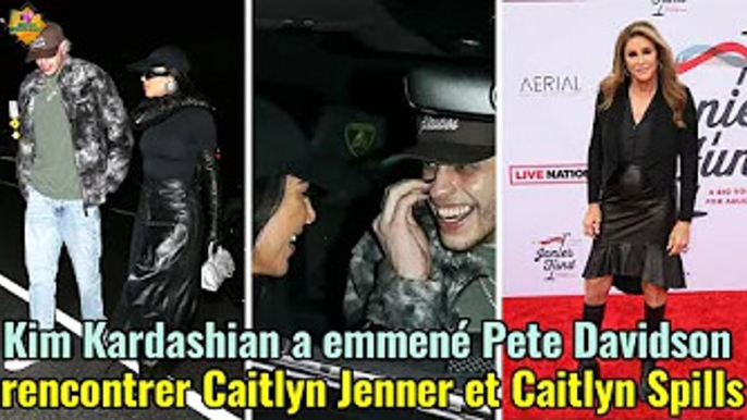 Kim Kardashian a emmené Pete Davidson rencontrer Caitlyn Jenner et Caitlyn Spills