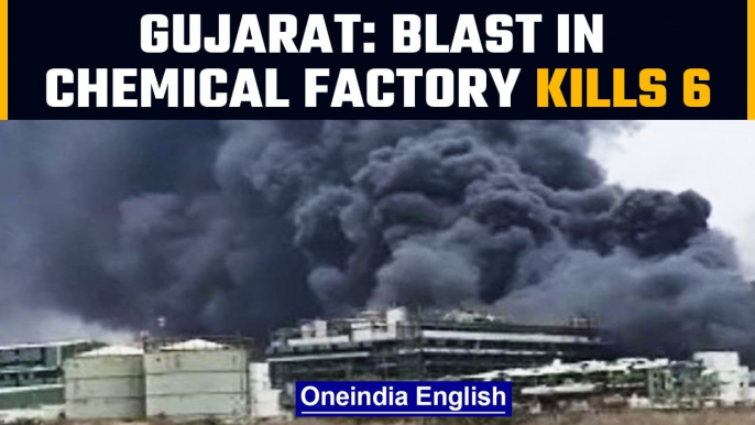 Gujarat: 6 workers killed in blast at a chemical factory in Bharuch district | Oneindia News