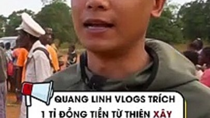 Quang Linh Vlogs trích 1 tỉ đồng tiền từ thiện xây trường cho 1.000 học sinh ở châu Phi