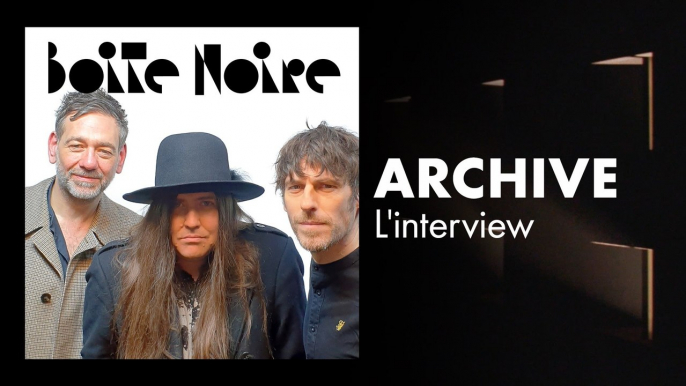 Archive (L'Interview) | Boite Noire