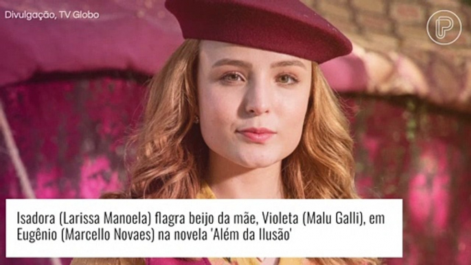 Novela 'Além da Ilusão': Isadora (Larissa Manoela) flagra beijo da mãe, Violeta, em Eugênio