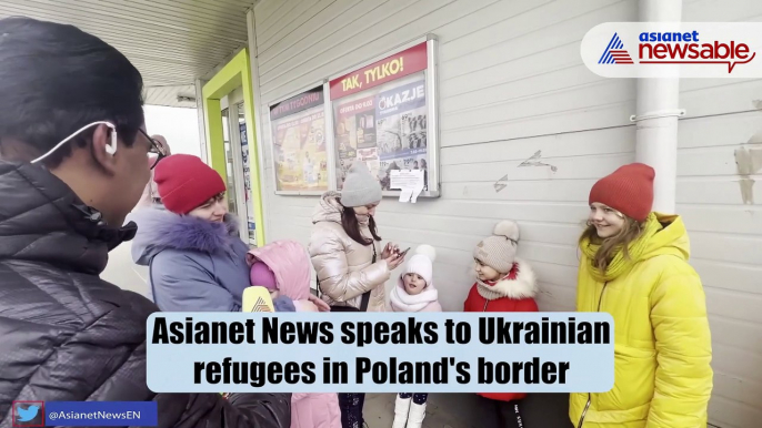 Asianet News speaks to Ukrainian refugees in Poland's border