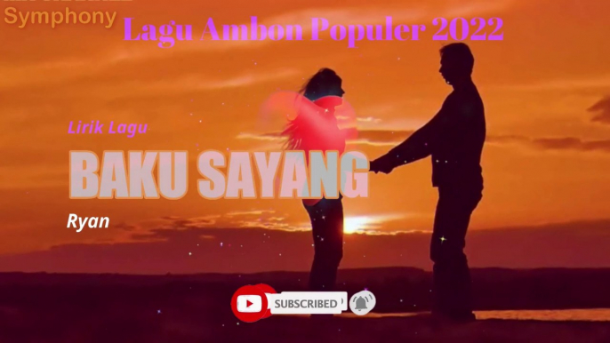 Lagu Ambon Bikin Bapper -  BAKU SAYANG  - Ryan  [Lirik]