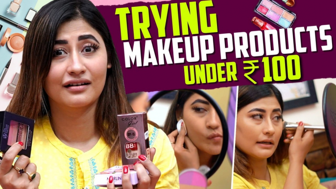 Trying Makeup Products under Rs. 100/- | Starting from Rs.17/- | Sunita Xpress