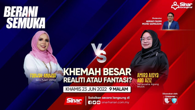 [LIVE] Khemah besar: Realiti atau fantasi?