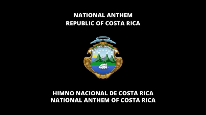 NATIONAL ANTHEM OF COSTA RICA: HIMNO NACIONAL DE COSTA RICA | COSTA RICAN NATIONAL ANTHEM