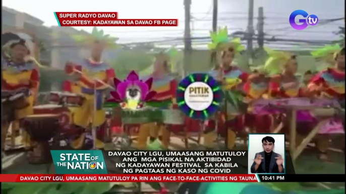 Davao City LGU, umaasang matutuloy ang mga pisikal na aktibidad ng Kadayawan Festival sa kabila ng pagtaas ng kaso ng COVID | SONA