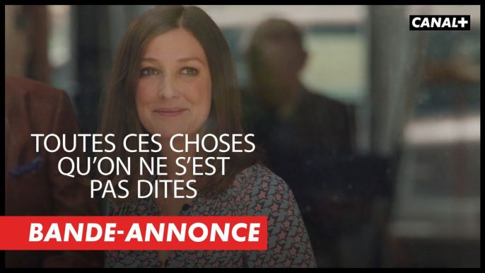 Toutes ces choses qu'on ne s'est pas dites - Bande-annonce