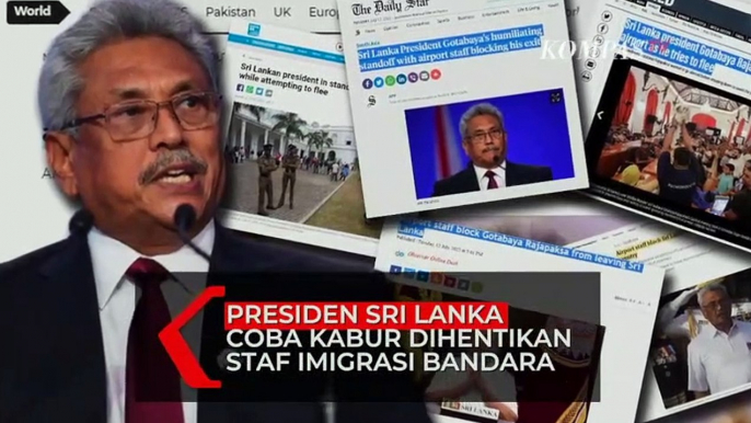 Presiden Sri Lanka Coba Kabur ke Dubai Dihentikan Staf Imigrasi Bandara