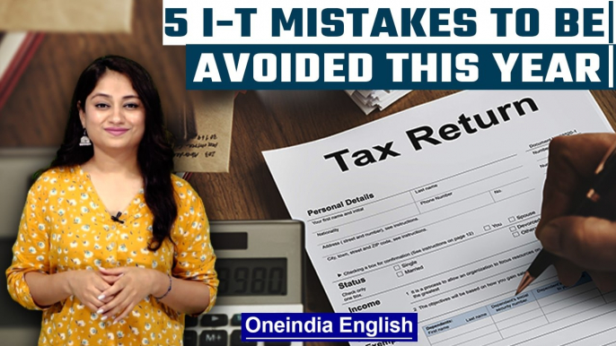 Income Tax Return: 5 mistakes that should be avoided | ITR | Oneindia News *explainer