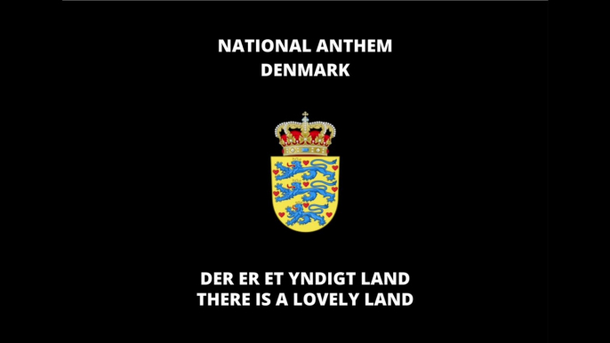 NATIONAL ANTHEM OF DENMARK: DER ER ET YNDIGT LAND | THERE IS A LOVELY LAND