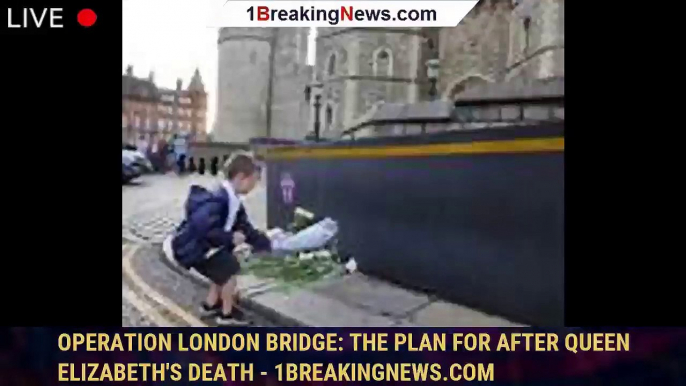 Operation London Bridge: The plan for after Queen Elizabeth's death - 1breakingnews.com