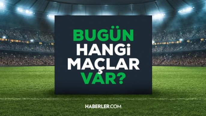 Bugün hangi maçlar var? Bugün kimin maçı var 11 Eylül 2022? Bu akşam hangi maçlar var, hangi kanalda?