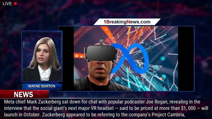 Meta to Launch New VR Headset in October, Zuckerberg Tells Joe Rogan - 1breakingnews.com