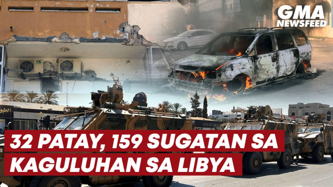 32 patay, 159 sugatan sa kaguluhan sa Libya | GMA News Feed