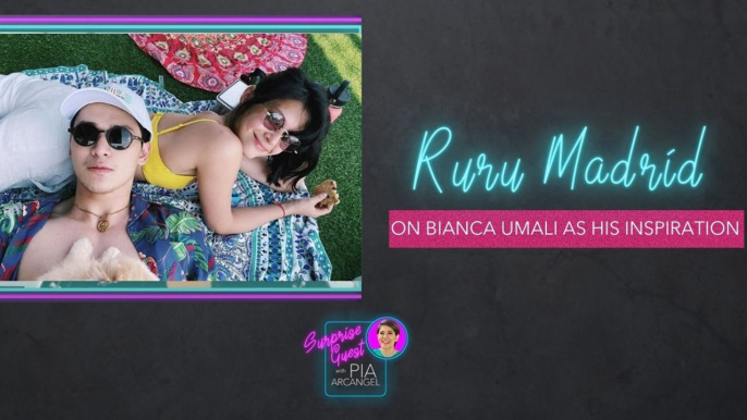 Bianca Umali is Ruru Madrid’s inspiration | Surprise Guest with Pia Arcangel