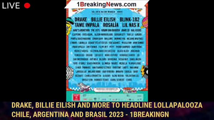 Drake, Billie Eilish and More to Headline Lollapalooza Chile, Argentina and Brasil 2023 - 1breakingn