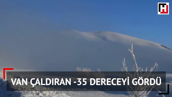 Van Çaldıran -35 dereceyi gördü!