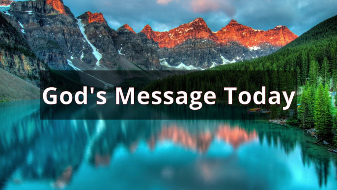 gods message today | prophetic word | gods message for me today | god message today | lord blessing