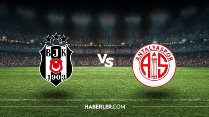 BJK- Antalyaspor maçı ne zaman oynanacak? Beşiktaş- Antalyaspor maçı hangi gün oynanacak? Beşiktaş- Antalyaspor maçı ne zamana ertelendi?