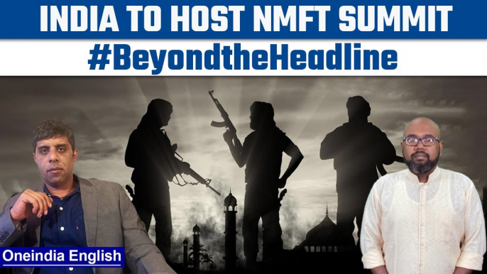 India to host 3rd NMFT summit | India’s fight against Terror | Beyond the Headline | Oneindia News