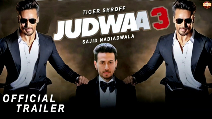 Judwaa 3 Official Trailer _ Tiger Shroff _ David Dhawan _ Sajid Nadiadwala _ New Movie Updates
