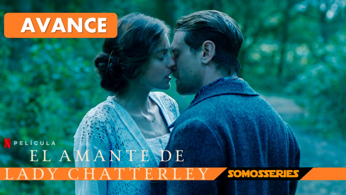 El Amante de Lady Chatterley Netflix Trailer Español Película 2022