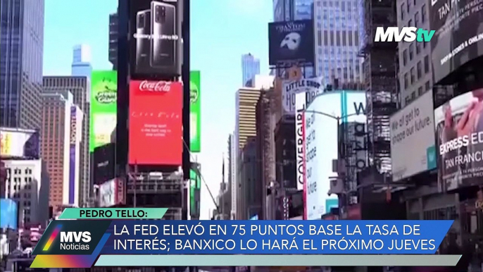 Economía y finanzas con Pedro Tello- La FED elevó en 75 puntos base la tasa de interés en EU- MVS Noticias 3 nov 2022