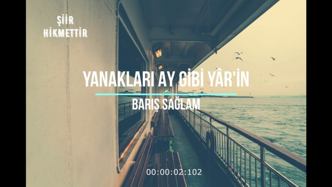 Şiir Hikmettir '' Yanakları Ay Gibi Yârin '' Barış Sağlam #şiir #şiirler