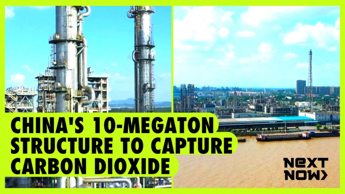 China's 10-megaton structure to capture carbon dioxide | Next Now