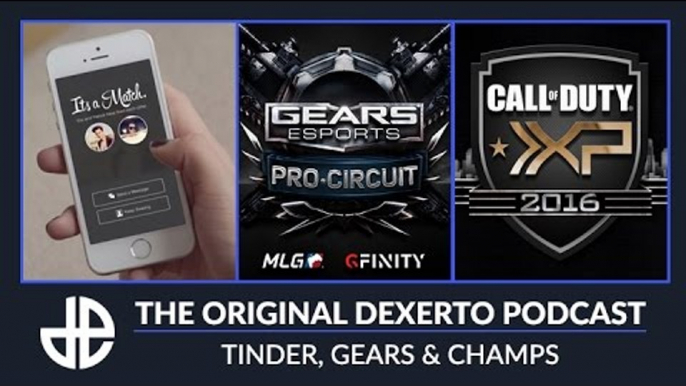 Dexerto Podcast - Episode 13 - Tinder, Gears, CoD Champs