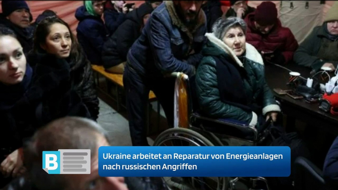 Ukraine arbeitet an Reparatur von Energieanlagen nach russischen Angriffen