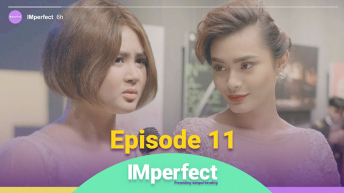 Perangai Sebenar Liza Terbongkar  | IMperfect - Episod 11