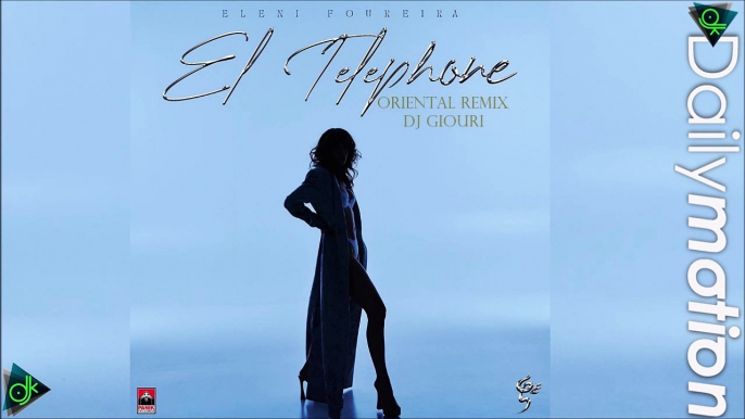 Eleni Foureira - El Telephone (Dj Giouri Oriental Remix)