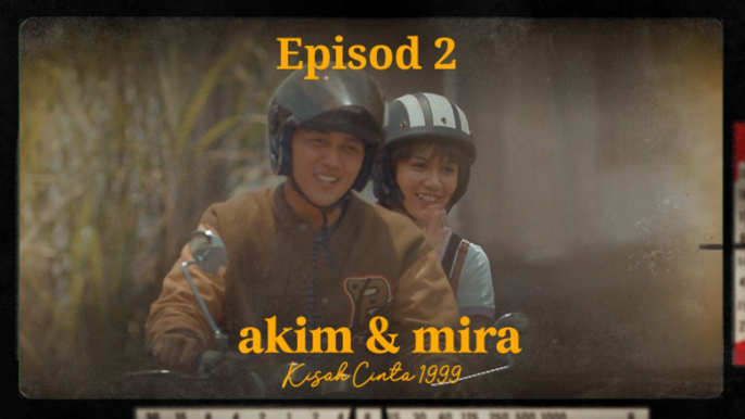 Akim & Mira - Kisah Cinta 1999 | Episod 2