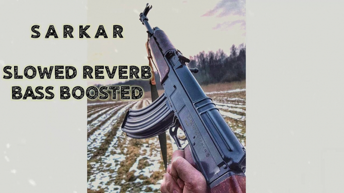 SARKAR ( Slowed + Reverb + Bass Boosted ) - Jaura Phagwara , Byg Byrd | Present by IDGAF