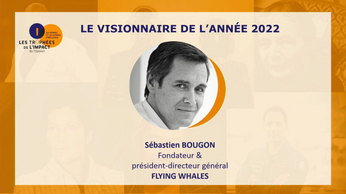 Trophées de l’Impact 2022: Sébastien Bougon (Flying Whales) remporte le prix du visionnaire de l’année