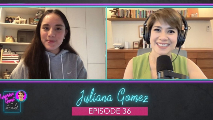 Episode 36: Juliana Gomez | Surprise Guest with Pia Arcangel