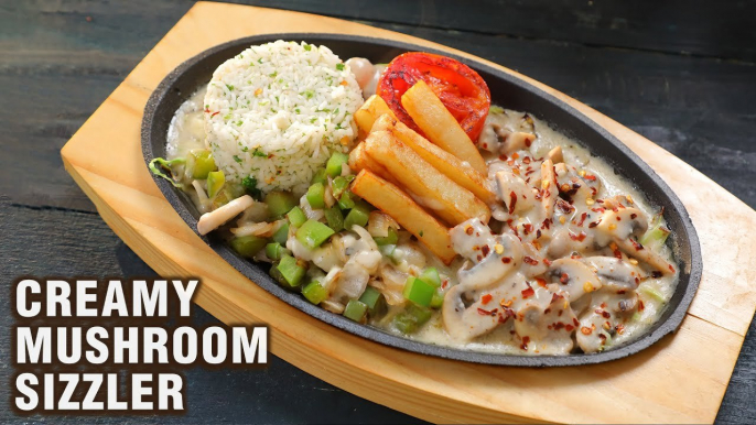 Creamy Mushroom Sizzlers Recipe | Mushroom Sauce + Rice + Fried Veggies + Fries | Bombay Chef Varun