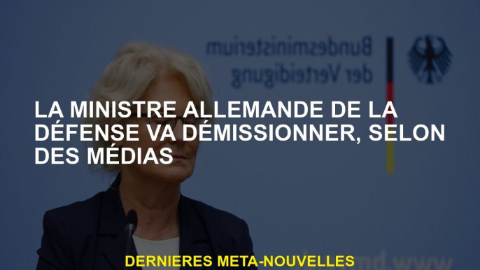 Le ministre allemand de la Défense démissionnera, selon les médias