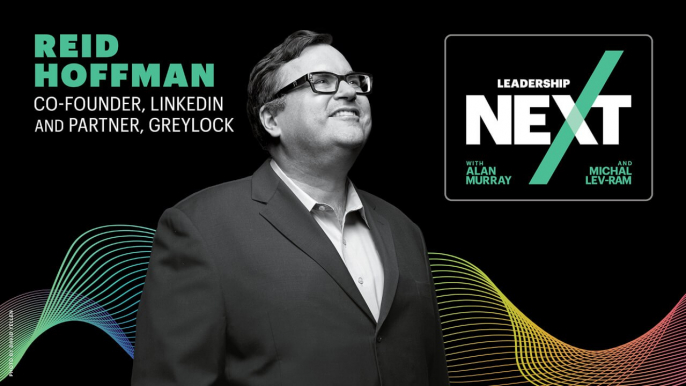 Leadership Next: LinkedIn Cofounder, Reid Hoffman