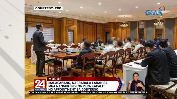 Malacañang, nagbabala laban sa mga nanghihingi ng pera kapalit ng appointment sa gobyerno | 24 Oras Weekend