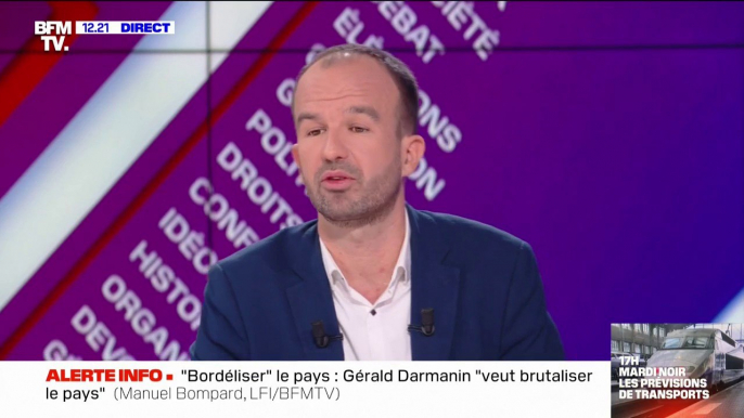 "Il veut brutaliser le pays": Manuel Bompard répond à Gérald Darmanin qui accuse la Nupes de vouloir "bordéliser le pays"