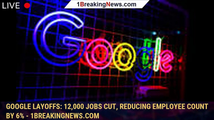 107101-mainGoogle layoffs: 12,000 jobs cut, reducing employee count by 6% - 1BREAKINGNEWS.COM