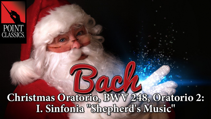 Bach: Christmas Oratorio, BWV 248, Oratorio 2: I. Sinfonia "Shepherd's Music"