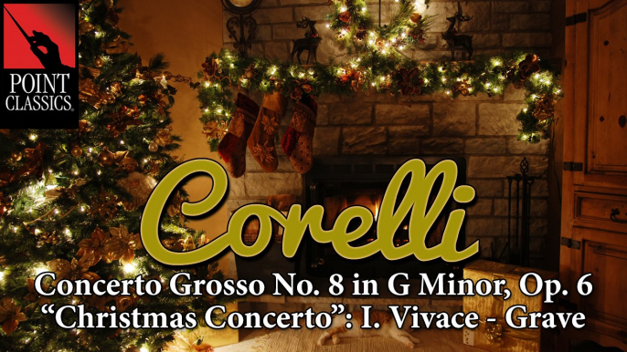 Corelli: Concerto Grosso No. 8 in G Minor, Op. 6 - "Christmas Concerto": I. Vivace - Grave