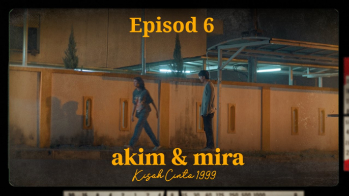 Akim & Mira - Kisah Cinta 1999 | Episod 6