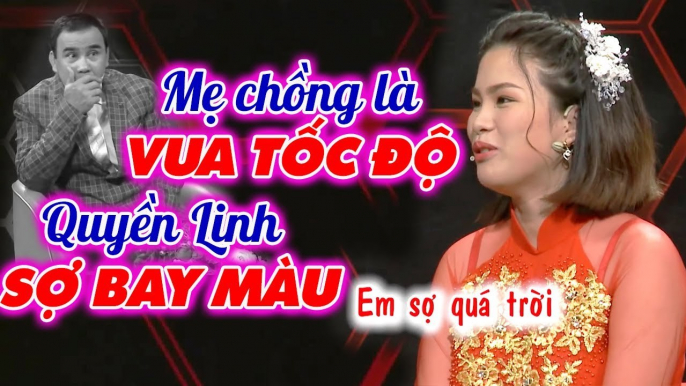 Đụng phải mẹ chồng là VUA TỐC ĐỘ nàng dâu muốn ĐỨNG TIM, Quyền Linh SỢ BAY MÀU _ Mẹ chồng nàng dâu