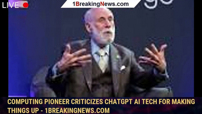 Computing Pioneer Criticizes ChatGPT AI Tech for Making Things Up - 1BREAKINGNEWS.COM